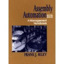 Assembly Automation, Second Edition A Management Handbook